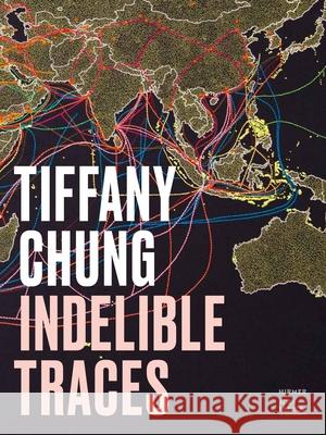 Tiffany Chung: Indelible Traces  9783777446868 Hirmer Verlag - książka