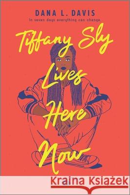 Tiffany Sly Lives Here Now Dana L. Davis 9781335409843 Inkyard Press - książka