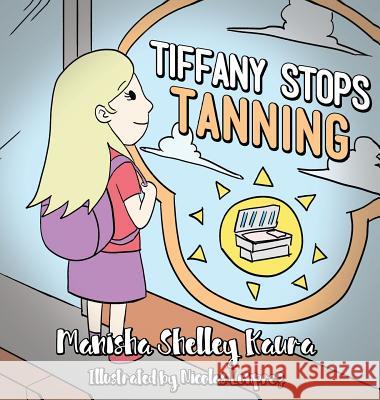 Tiffany Stops Tanning Manisha Shelley Kaura Nicolas Lonprez 9781634982955 Bookstand Publishing - książka