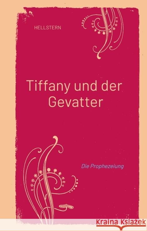 Tiffany und der Gevatter Hellstern 9783384578266 tredition - książka