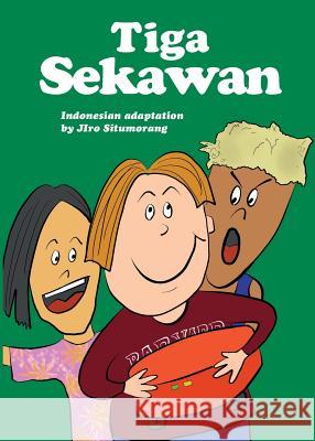 Tiga Sekawan: For new readers of Indonesian as a Second/Foreign Language Situmorang, Jiro 9781946626462 Squid for Brains - książka