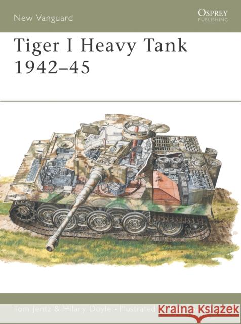 Tiger 1 Heavy Tank 1942–45 Hilary Doyle 9781855323377  - książka