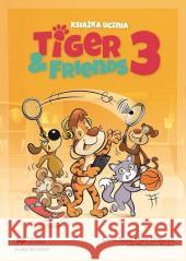 Tiger & Friends 3 SB MACMILLAN Carol Read, Mark Ormerod, Magdalena Kondro 9788381522274 Macmillan - książka
