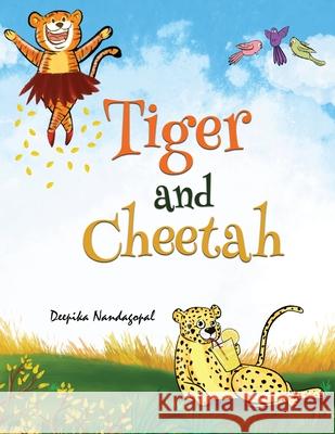 Tiger and Cheetah Deepika Nandagopal 9781636404202 White Falcon Publishing - książka