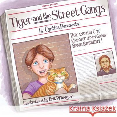 Tiger and the Street Gangs Cynthia Bercowetz Erik Pflueger 9781492238706 Createspace - książka