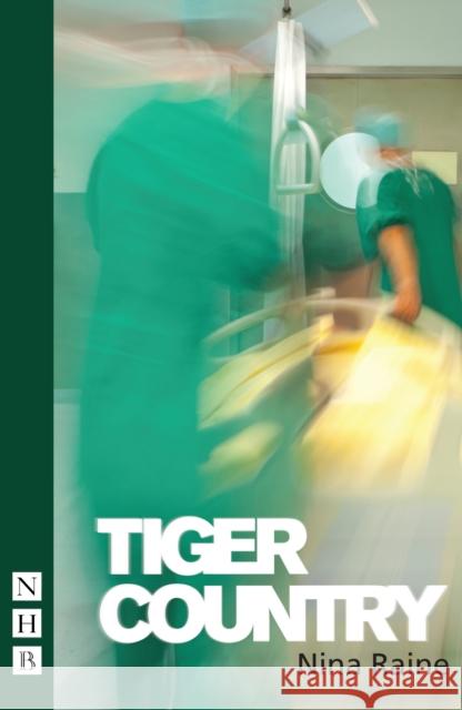 Tiger Country Nina Raine 9781848421363 NICK HERN BOOKS - książka