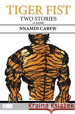Tiger Fist: Two Stories Nnamdi Carew 9789991054568 Sierra Leonean Writers Series - książka