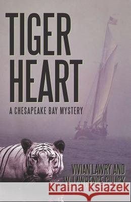 Tiger Heart: A Chesapeake Bay Mystery Lawry, Vivian 9781475986426 iUniverse.com - książka
