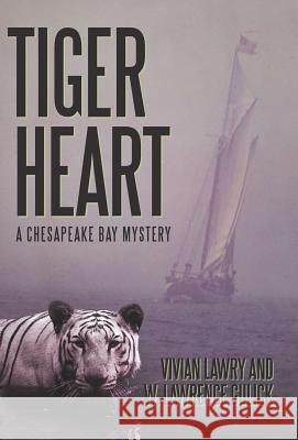 Tiger Heart: A Chesapeake Bay Mystery Lawry, Vivian 9781475986433 iUniverse.com - książka