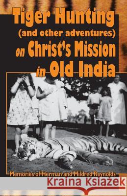 Tiger Hunting (and other adventures) on Christ's Service in Old India Coupal, Frank Joyce and Cristina 9781886591103 Blue Creek Press - książka