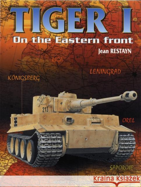 Tiger I on the Eastern Front ean. Restayn,jean 9782352500308 HISTOIRE & COLLECTIONS - książka