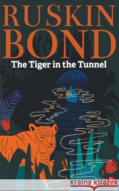 Tiger in the Tunnel Ruskin Bond 9789353333690 Rupa Publication - książka