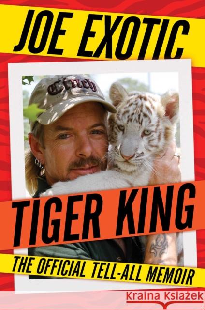 Tiger King: The Official Tell-All Memoir To Be Confirmed Gallery 9781982180423 Gallery Books - książka