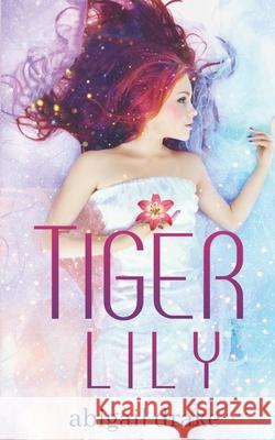 Tiger Lily Abigail Drake 9781797974316 Independently Published - książka