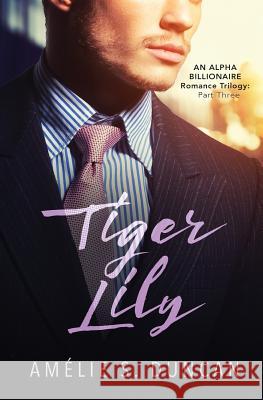 Tiger Lily Part Three Amelie S Duncan   9781732627765 Asd Publishing - książka