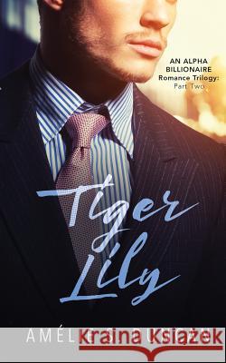 Tiger Lily Part Two Amelie S Duncan   9781732627734 Asd Publishing - książka