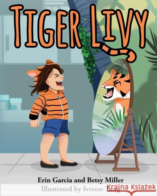 Tiger Livy Erin Garcia Betsy Miller Ivreese Tong 9781733856409 Erin Garcia - książka