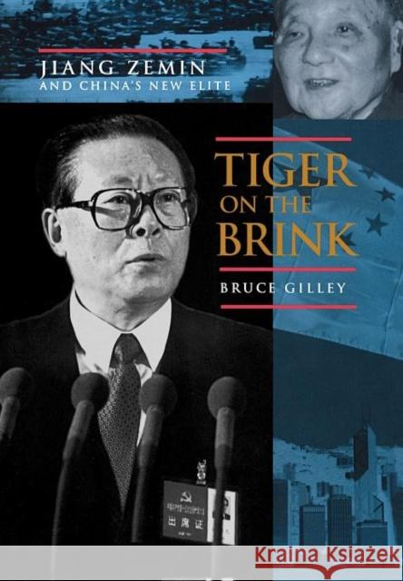Tiger on the Brink: Jiang Zemin and China's New Elite Gilley, Bruce 9780520213951 University of California Press - książka