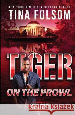 Tiger on the Prowl (Code Name Stargate #4) Tina Folsom   9781961208155 Duboce Park Press - książka