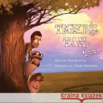 Tiger's Tail Charles D. Borg Diego Velasquez Jules Sebastian 9780692973929 Charles Borg - książka