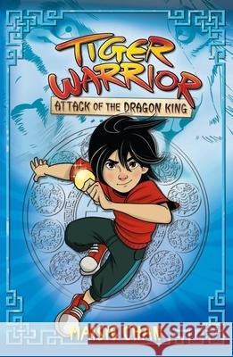 Tiger Warrior: Attack of the Dragon King: Book 1 M.Chan 9781408363089 Hachette Children's Group - książka