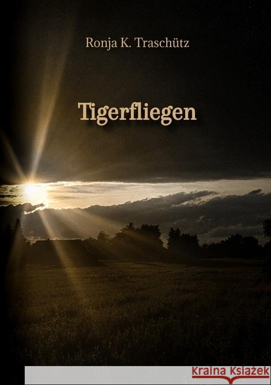Tigerfliegen Ronja K. Trasch?tz 9783384310606 Tredition Gmbh - książka