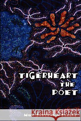Tigerheart: The Poet Fleury, Mike Stevenson 9780759622692 Authorhouse - książka