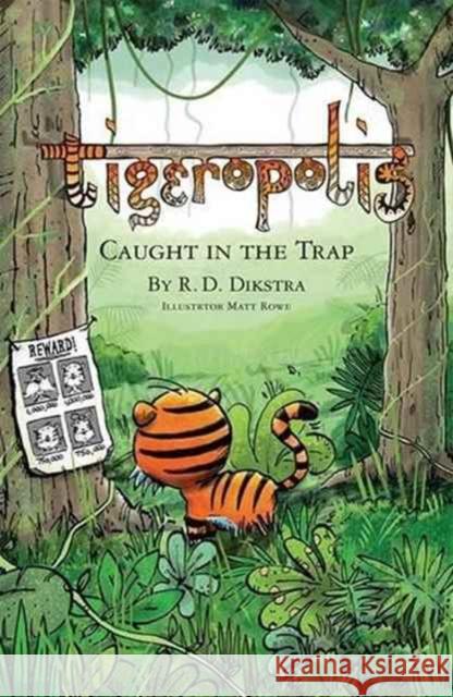 Tigeropolis - Caught in the Trap R. D. Dikstra 9780992746230 Belle Media Ltd - książka