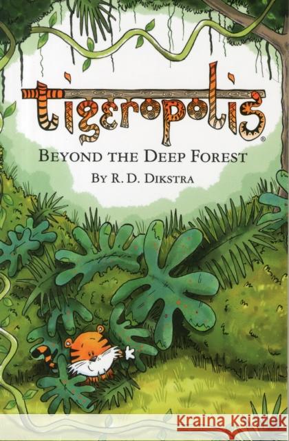 Tigeropolis: Beyond the Deep Forest R. D. Dikstra 9780992746216 Belle Media Ltd - książka