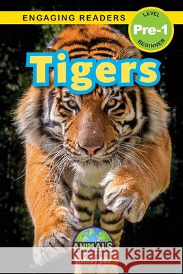 Tigers: Animals That Make a Difference! (Engaging Readers, Level Pre-1) Ashley Lee 9781778787027 Engage Books - książka