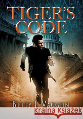 Tiger's Code Betty J. Vaughn 9781590953907 Totalrecall Publications - książka