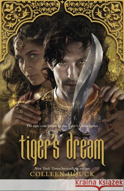 Tiger's Dream: The final instalment in the blisteringly romantic Tiger Saga Colleen Houck 9781473693609 Hodder & Stoughton - książka