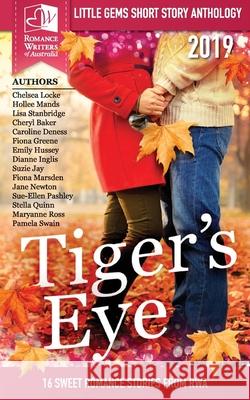 Tigers Eye - 2019 RWA Little Gems Short Story Anthology Multiple Authors Romance Writers of Australia  9780648587705 Romance Writers of Australia, Inc. - książka