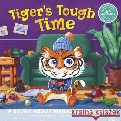 Tiger's Tough Time: A Story about Managing Emotions D Rosario Martinez 9781666340181 Picture Window Books - książka