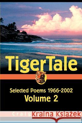 Tigertale: Selected Poems 1966-2002 Volume 2 Tigerman, Craig 9780595255955 Writers Club Press - książka