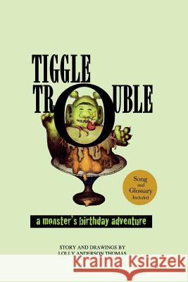 Tiggle Trouble: A Monster's Birthday Adventure Lolly Anderson Thomas 9780692285664 Lollibean Books - książka