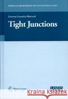 Tight Junctions Lorenza Gonzalez-Mariscal Lorenza Gonzlez-Mariscal 9780387332017 Landes Bioscience - książka