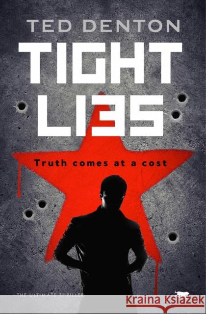 Tight Lies: The Ultimate Thriller Ted Denton 9781914614118 Bloodhound Books - książka