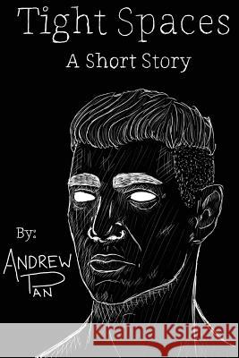 Tight Spaces: A Short Story Andrew Pan 9781523709083 Createspace Independent Publishing Platform - książka