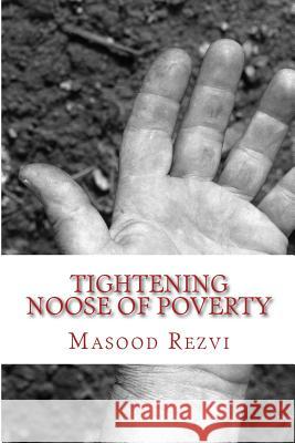 Tightening Noose of Poverty Masood Rezvi 9781517533069 Createspace Independent Publishing Platform - książka