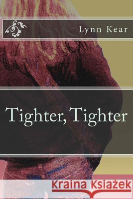 Tighter, Tighter Lynn Kear 9781468089417 Createspace - książka