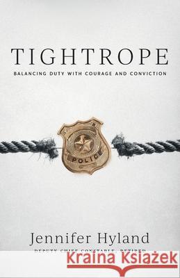 Tightrope: Balancing Duty with Courage and Conviction Jennifer Hyland 9781038340825 FriesenPress - książka