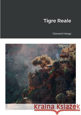 Tigre Reale Giovanni Verga 9781471088193 Lulu.com - książka