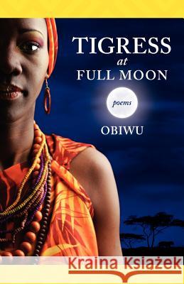 Tigress at Full Moon OBIWU   9780979085840 African Heritage Press,US - książka