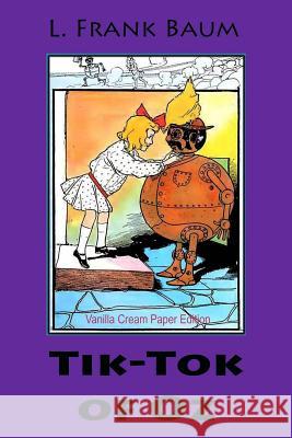 Tik-Tok of Oz L. Frank Baum 9781726457842 Createspace Independent Publishing Platform - książka