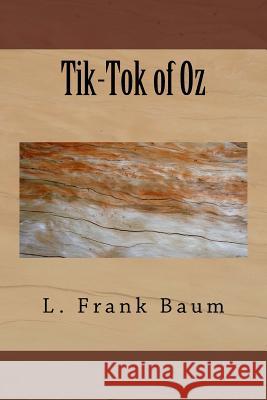 Tik-Tok of Oz L. Frank Baum 9781983532610 Createspace Independent Publishing Platform - książka