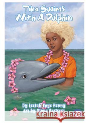 Tika Swims With A Dolphin Leesah Faye Kenny, Rinna Borisova 9781925960440 Library for All - książka