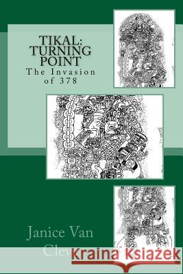 Tikal: Turning Point: The Invasion of 378 Janice Va 9781986073141 Createspace Independent Publishing Platform - książka