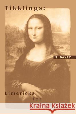 Tikklings: Limericks for Grown-Ups: Plus KEYWORD INDEX Davey, S. 9780595338894 iUniverse - książka