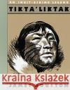 Tikta'liktak: An Inuit-Eskimo Legend James M. Houston 9780152877484 Harcourt Paperbacks